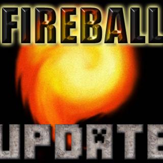 Fireball Update